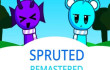 Spruted: Remastered Spruted: Remastered img